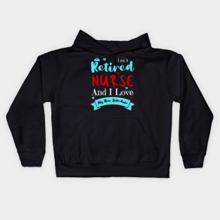 I Am A Retired Nurse And I Love My New Schedule, Funny Retired Nurse Gift Kids Hoodie